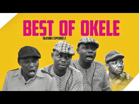 Best of Okele | Season 2 - Episode 2 Ft. Apa