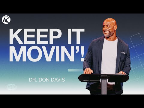 Keep it Movin'! | Dr. Don Davis | River City Christian