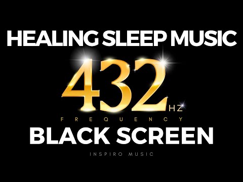 BLACK SCREEN  · HEALING SLEEP MUSIC - 432 Hz Frequency - Heal While sleep