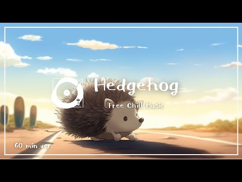 著作権フリー BGM ポップ「Hedgehog」1時間耐久（チルアウト、かわいい、lofi、作業用bgm）