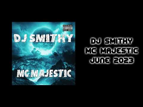 Dj Smithy - Mc Majestic - June 2023