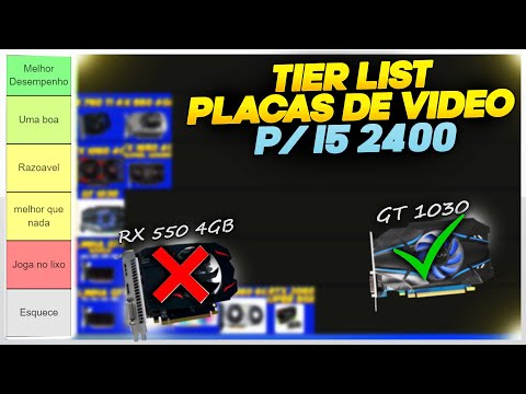 QUAIS SÃO AS MELHORES PLACAS PRA JOGAR COM um I5 2400?ANALISANDO PLACAS! TIER LIST #2