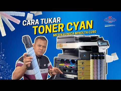 TUTORIAL CARA TUKAR TONER (CYAN) PADA MESIN KONICA MINOLTA C280 | KCSB TUTORIAL