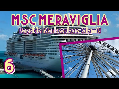 MSC Meraviglia: Bayside Marketplace, Margaritaville, & Miami fun! | PART 6, January 2024