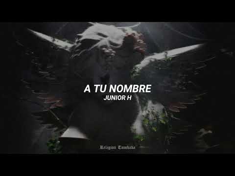 Junior H - A TU NOMBRE | LETRA