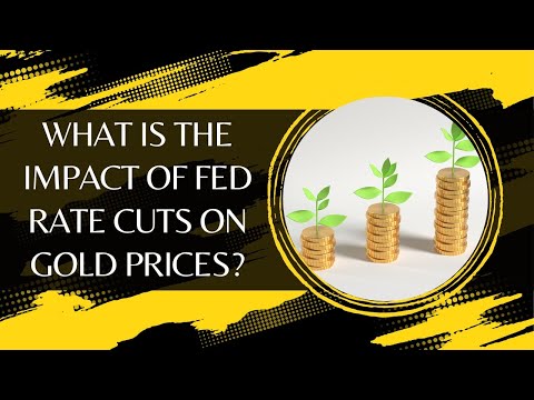 What is the Impact of Fed Rate Cuts on Gold Prices?