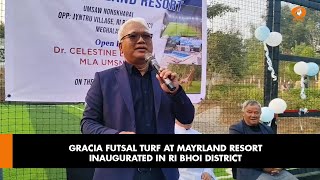 GRACIA FUTSAL TURF AT MAYRLAND RESORT INAUGURATED IN RI BHOI DISTRICT