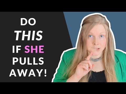 WHY WOMEN PULL AWAY... (AND HOW TO MAKE SURE SHE NEVER DOES 😍)