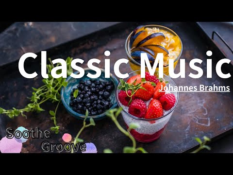 【Classic Music】Romantic Brahms | Work, Study, or Relax