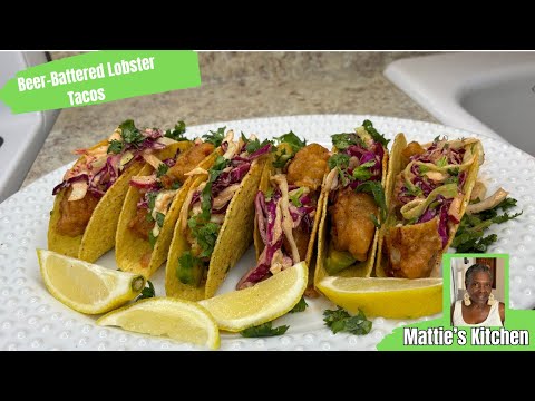 Mouthwatering Beer-Battered Lobster Tacos/ Mattie's Kitchen