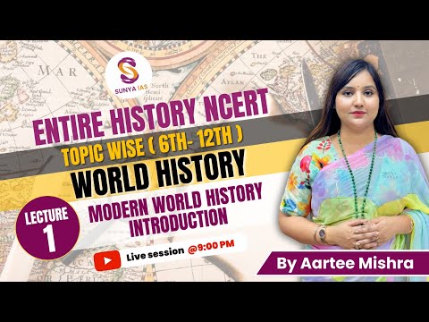 L1 | Modern World History - Introduction | World History | 6th-12th | NCERTs by Sunya IAS | UPSC