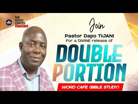 Word Cafe: Double Portion - Ministering: Pst Dapo TIJANI - 07/17/2024