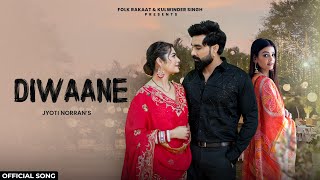 Diwaane ( Full  Song) Jyoti Norran | Armaan Malik | Latest Punjabi Song 2024 | New Punjabi Song 2024