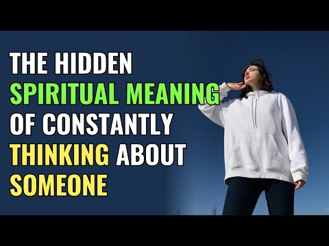 The Hidden Spiritual Meaning of Constantly Thinking About Someone | Awakening | Spirituality