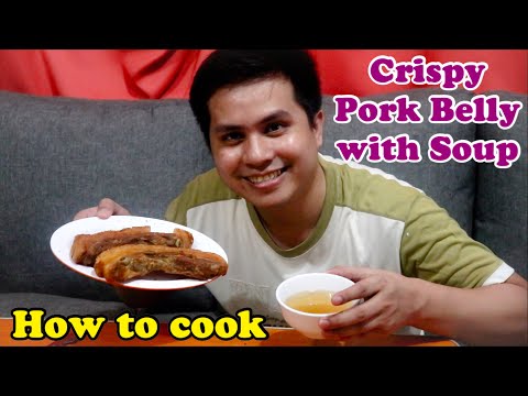 How to Cook - SUPER CRISPY PORK BELLY Recipe WITH SOUP