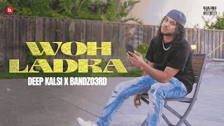 Deep Kalsi x Bandzo3rd - Woh Ladka | TUNNEL VISION | KALAMKAAR