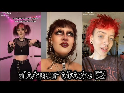 alt/queer tiktoks 52!