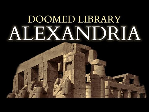 The Library of Alexandria - Myth vs History