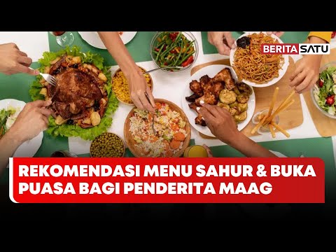 Rekomendasi Menu Sahur & Buka Puasa Bagi Penderita Maag | Beritasatu