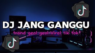 DJ JANG GANGGU || JEDAG JEDUG VIRAL TIKTOK TERBARU 2024