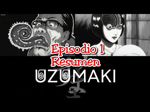 LA ESPIRAL SE APODERA DE ESTE PUEBLO!! Uzumaki #1