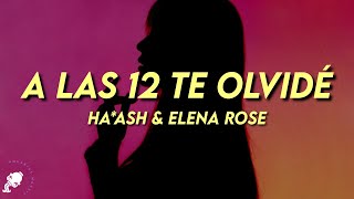 Ha*Ash, ELENA ROSE - A las 12 Te Olvidé (Letra)