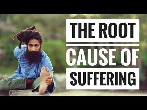 The Root Cause of Suffering