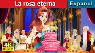 La rosa eterna | The Timeless Rose in Spanish | Spanish Fairy Tales