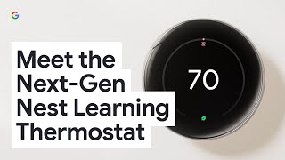 Meet the Next-Gen Nest Learning Thermostat | Save Energy, Brilliantly