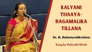 Kalyani Thaaya Ragamalika Tillana - Dr. M. Balamuralikrishna | Vishruthi Girish