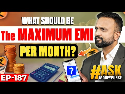 AskEp-187 What Should Be The Maximum EMI Per Month?