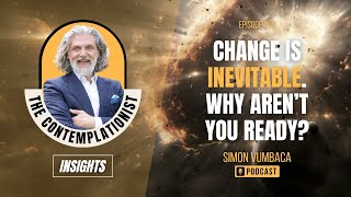 09 - Change Is Inevitable—Why Aren’t You Ready? - Simon Vumbaca