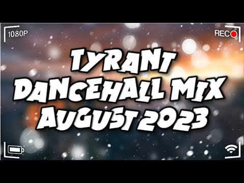 Tyrant | Dancehall Mix August 2023 - King Effect | Masicka, Valiant, 450, Skeng