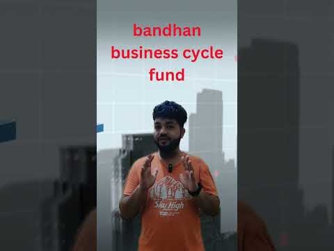 bandhan business cycle fund | bandhan mutual fund nfo | mutual fund latest news