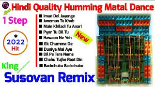 1Step Hindi Quality Humming Matal Dance Mix 2022||Dj Susovan Remix @bapandolai2381