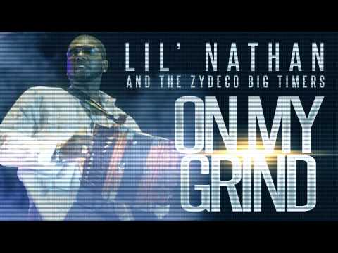 On My Grind- Lil' Nathan & The Zydeco Big Timers