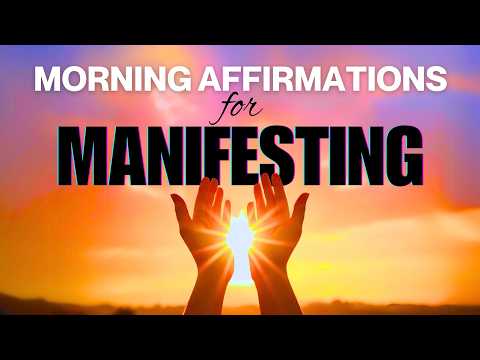 Morning Manifestation Affirmations | LISTEN EVERY DAY