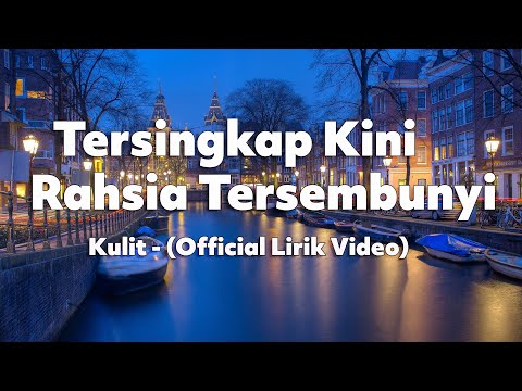 Tersingkap Kini Rahsia Tersembunyi - Kulit(Official Lirik Video)