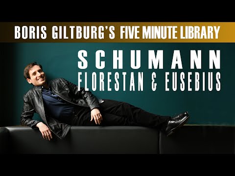 Five Minute Library: BORIS GILTBURG | SCHUMANN · FLORESTAN AND EUSEBIUS