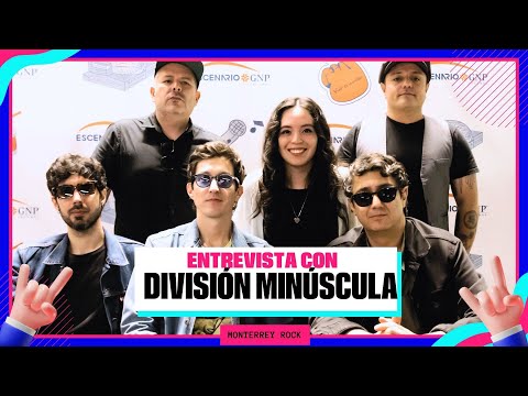 Monterrey Rock: Entrevista con DIVISIÓN MINÚSCULA -Y que el mundo espere Tour