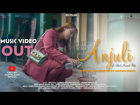 MANTRA | ANJULI (A SHORT MUSICAL FILM)  FEAT. UPASHNA SUNDAS AND PREMIUS BHUTIA |O.M.V.