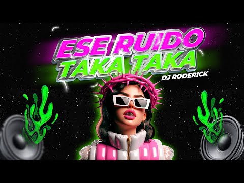 ESE RUIDO TAKA TAKA 👿 GUARACHA - DJ RODERICK (ORIGINAL MIX)