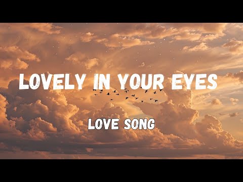 Lovely In Your Eyes (lyrics)💋 best English love song 2025💕💕💕🎵