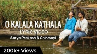 O Kalala Kathala (LYRICS) | Sathya Prakash | Chinmayi Sripaada | Dear Comrade