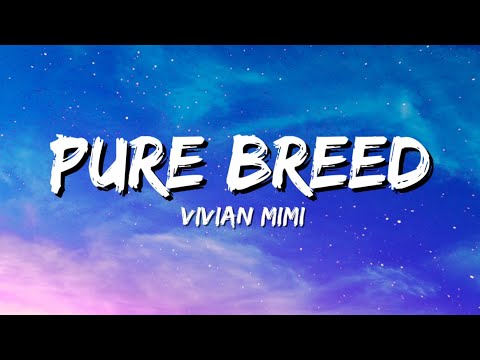 Vivian Mimi - Pure Breed (Lyrics)