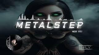 METALSTEP MIX #01_ 2024 l BEST METAL DUBSTEP  (150 bpm) MIXED BY B-FLY