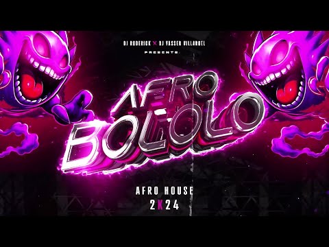 AFRO BOLOLO 🔥 DJ RODERICK X DJ YASSER VILLARROEL (AFRO HOUSE 2024)