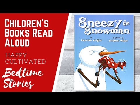 SNEEZY THE SNOWMAN Book Read Aloud | Winter Books for Kids | Children's Books Read Aloud