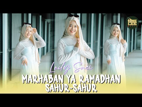 Laily Suci - Marhaban Ya Ramadhan Sahur-Sahur (dj remix)