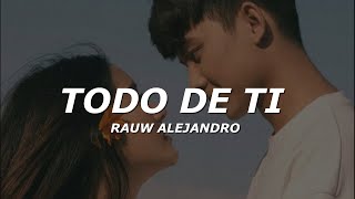 Rauw Alejandro - Todo de Ti (Letra/Lyrics)